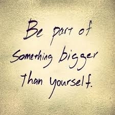 Be something bigger