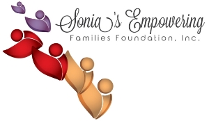 Sonia's Empowering Families Foundation, Inc.