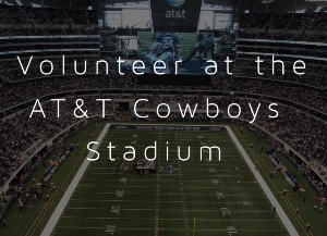 Volunteer at the AT&T Stadium