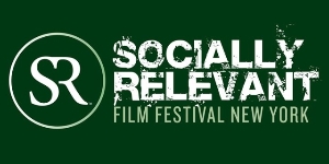 Socially Relevant Film Festival NY