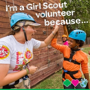 I am a Girl Scout Volunteer because